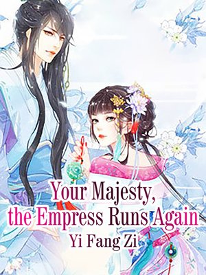 cover image of Your Majesty, the Empress Runs Again